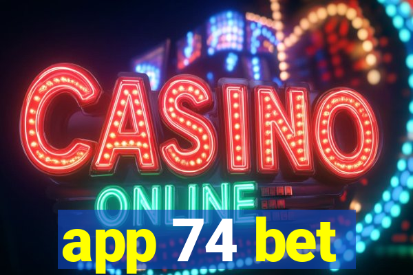 app 74 bet